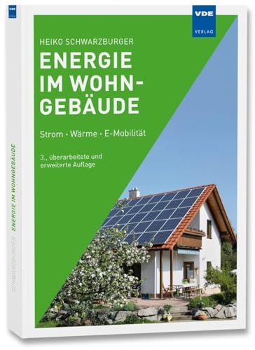 Energie im Wohngebäude: Strom · Wärme · E-Mobilität von VDE VERLAG GmbH